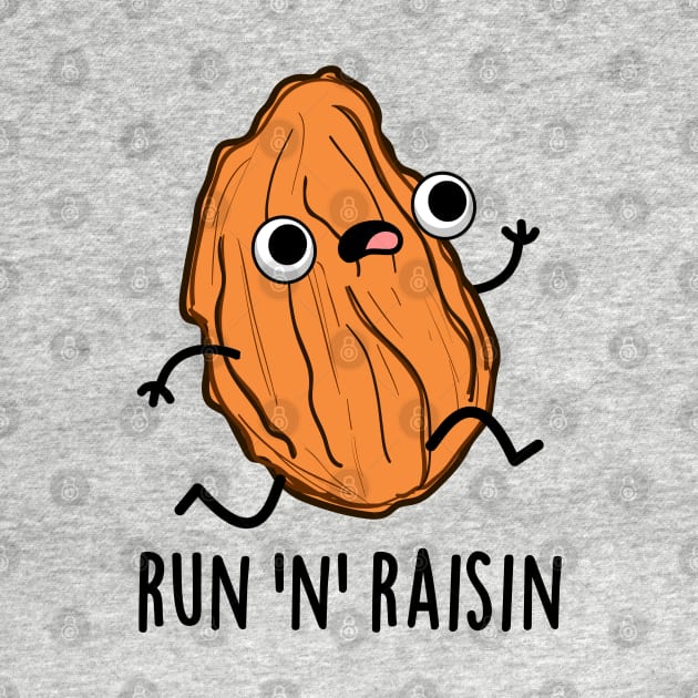 Run N Raisin Cute Food PUn by punnybone